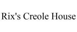 RIX'S CREOLE HOUSE trademark