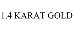 1.4 KARAT GOLD trademark