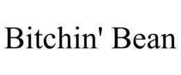 BITCHIN' BEAN trademark