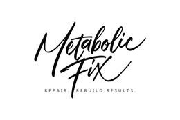 METABOLIC FIX REPAIR. REBUILD. RESULTS. trademark
