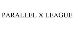 PARALLEL X LEAGUE trademark