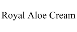 ROYAL ALOE CREAM trademark
