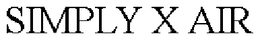 SIMPLY X AIR trademark