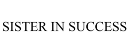 SISTER IN SUCCESS trademark