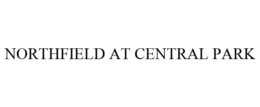 NORTHFIELD AT CENTRAL PARK trademark