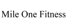 MILE ONE FITNESS trademark