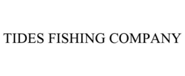 TIDES FISHING COMPANY trademark