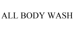 ALL BODY WASH trademark