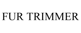 FUR TRIMMER trademark