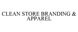CLEAN STORE BRANDING & APPAREL trademark
