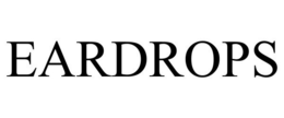 EARDROPS trademark