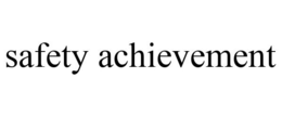 SAFETY ACHIEVEMENT trademark