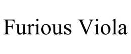 FURIOUS VIOLA trademark