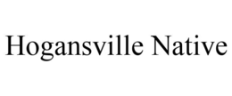 HOGANSVILLE NATIVE trademark