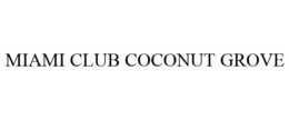 MIAMI CLUB COCONUT GROVE trademark