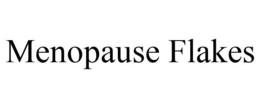 MENOPAUSE FLAKES trademark