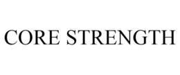 CORE STRENGTH trademark