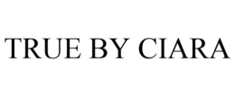 TRUE BY CIARA trademark