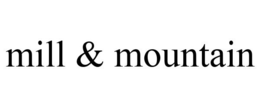 MILL & MOUNTAIN trademark