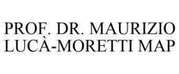 PROF. DR. MAURIZIO LUCÀ-MORETTI MAP trademark