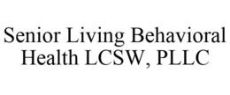 SENIOR LIVING BEHAVIORAL HEALTH LCSW, PLLC trademark