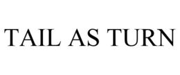 TAIL AS TURN trademark