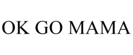 OK GO MAMA trademark