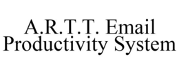 A.R.T.T. EMAIL PRODUCTIVITY SYSTEM trademark