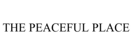 THE PEACEFUL PLACE trademark