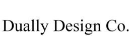DUALLY DESIGN CO. trademark