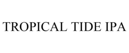 TROPICAL TIDE IPA trademark