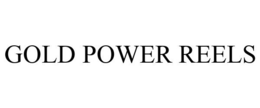 GOLD POWER REELS trademark