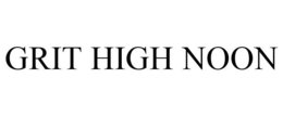 GRIT HIGH NOON trademark