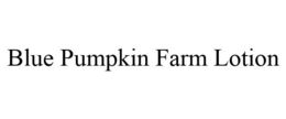 BLUE PUMPKIN FARM LOTION trademark