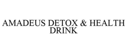 AMADEUS DETOX & HEALTH DRINK trademark