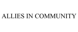 ALLIES IN COMMUNITY trademark