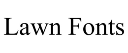 LAWN FONTS trademark
