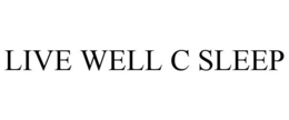 LIVE WELL C SLEEP trademark