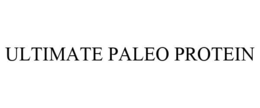ULTIMATE PALEO PROTEIN trademark