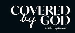 COVERED BY GOD WITH TIPHANI trademark