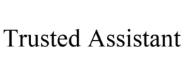 TRUSTED ASSISTANT trademark