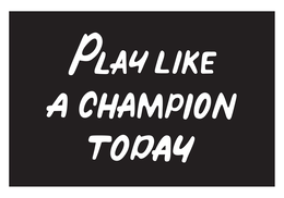 PLAY LIKE A CHAMPION TODAY trademark