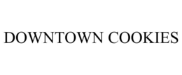 DOWNTOWN COOKIES trademark