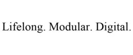 LIFELONG. MODULAR. DIGITAL. trademark
