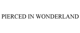 PIERCED IN WONDERLAND trademark