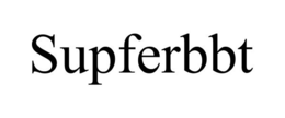 SUPFERBBT trademark