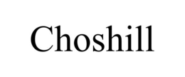 CHOSHILL trademark