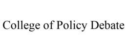COLLEGE OF POLICY DEBATE trademark