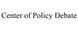 CENTER OF POLICY DEBATE trademark