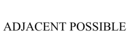 ADJACENT POSSIBLE trademark